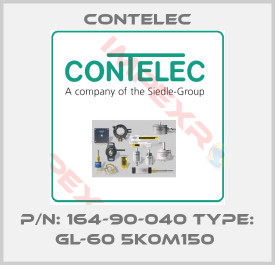 Contelec-P/N: 164-90-040 Type: GL-60 5K0M150 