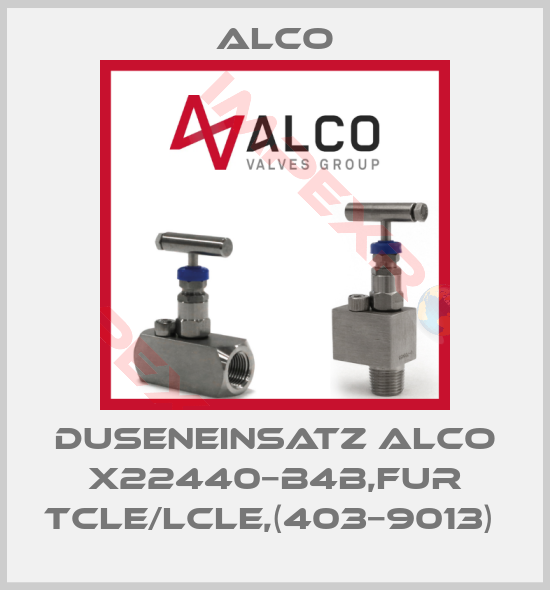 Alco-DUSENEINSATZ ALCO X22440−B4B,FUR TCLE/LCLE,(403−9013) 