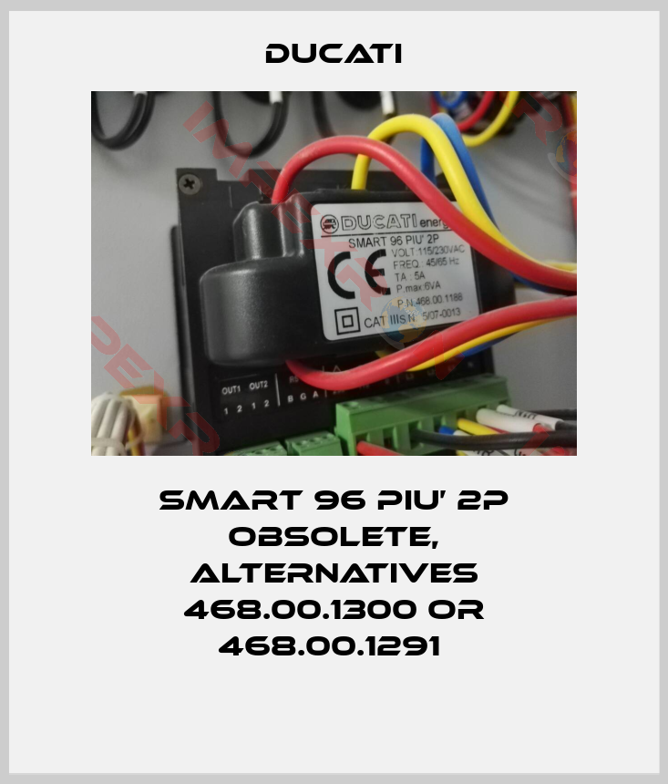 Ducati-SMART 96 PIU’ 2P obsolete, alternatives 468.00.1300 or 468.00.1291 