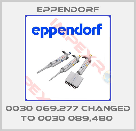 Eppendorf-0030 069.277 CHANGED TO 0030 089,480 