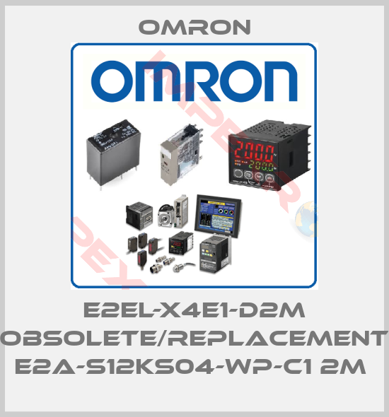 Omron-E2EL-X4E1-D2M obsolete/replacement E2A-S12KS04-WP-C1 2M 