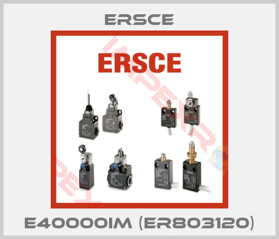 Ersce-E40000IM (ER803120)
