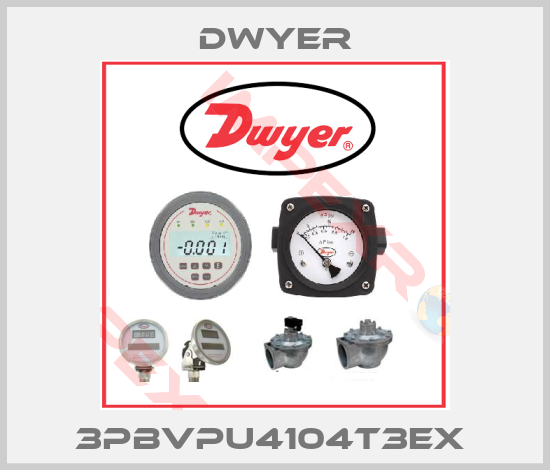Dwyer-3PBVPU4104T3EX 