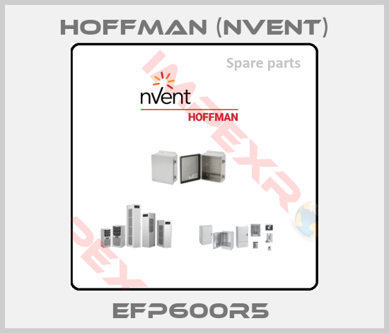 Hoffman (nVent)-EFP600R5 