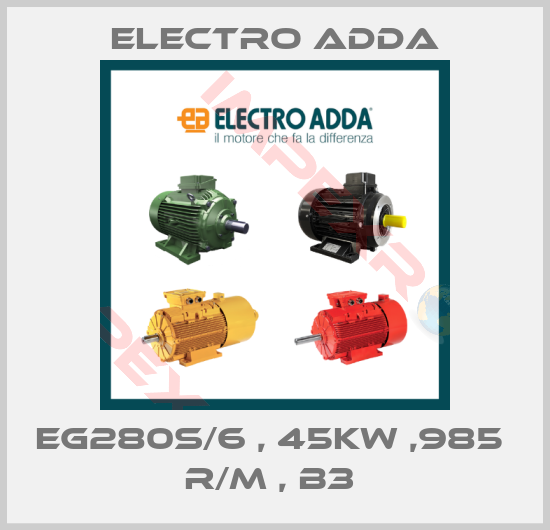 Electro Adda-EG280S/6 , 45KW ,985  R/M , B3 