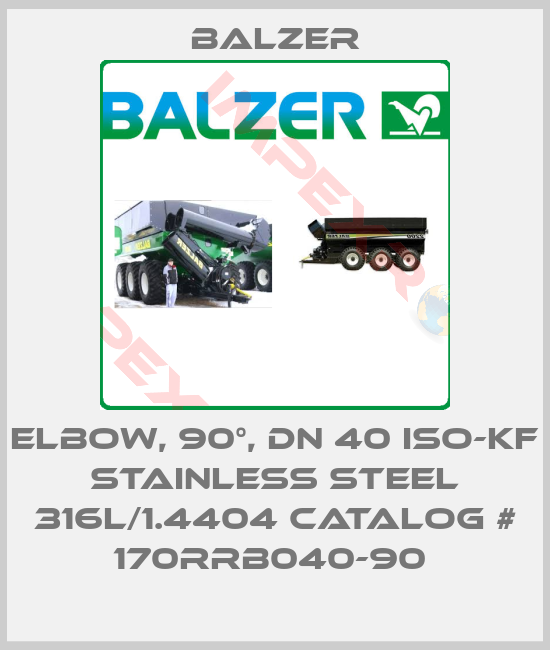 Balzer-ELBOW, 90°, DN 40 ISO-KF STAINLESS STEEL 316L/1.4404 CATALOG # 170RRB040-90 