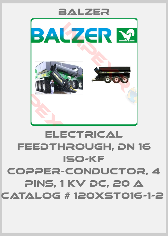 Balzer-ELECTRICAL FEEDTHROUGH, DN 16 ISO-KF COPPER-CONDUCTOR, 4 PINS, 1 KV DC, 20 A CATALOG # 120XST016-1-2 