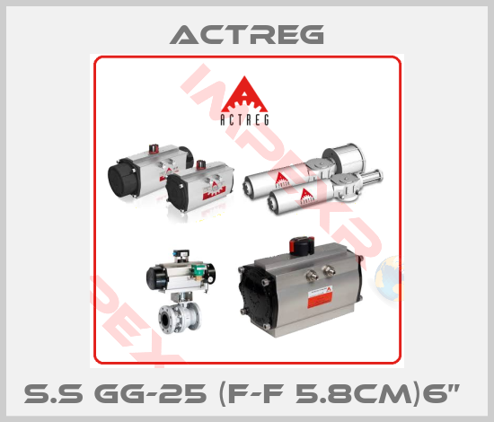 Actreg-S.S GG-25 (F-F 5.8CM)6” 