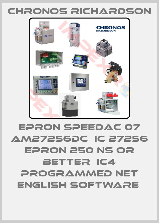 CHRONOS RICHARDSON-EPRON SPEEDAC 07 AM27256DC  IC 27256 EPRON 250 NS OR BETTER  IC4 PROGRAMMED NET ENGLISH SOFTWARE 
