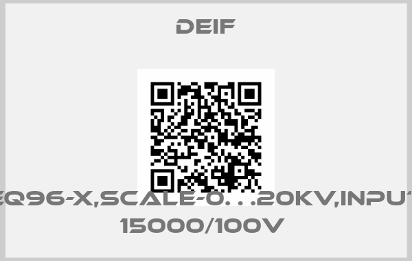 Deif-EQ96-X,SCALE-0…20KV,INPUT 15000/100V 