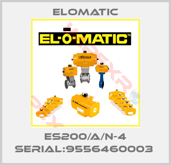 Elomatic-ES200/A/N-4 Serial:9556460003 