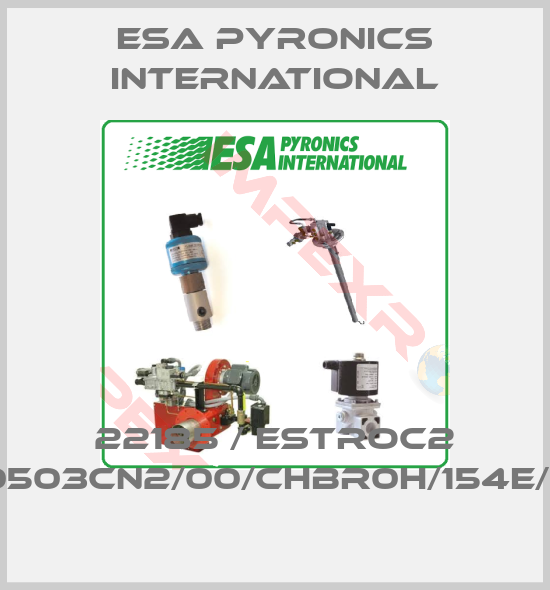 ESA Pyronics International-22185 / ESTROC2 S010503CN2/00/CHBR0H/154E//T////