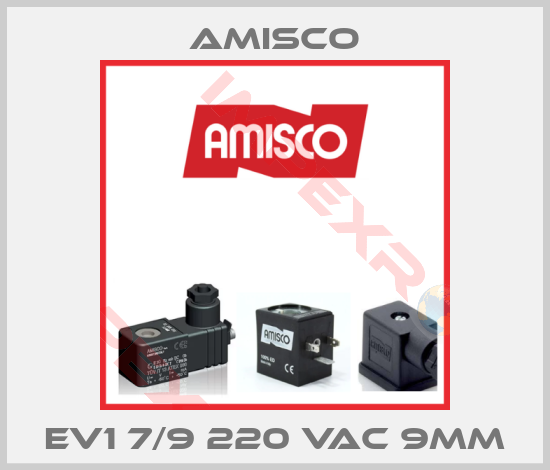 Amisco-EV1 7/9 220 VAC 9MM