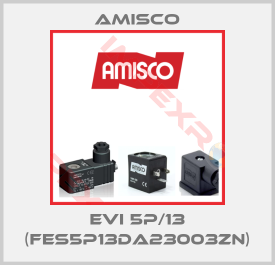 Amisco-EVI 5P/13 (FES5P13DA23003ZN)