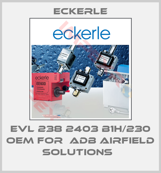 Eckerle-EVL 238 2403 B1H/230 OEM for  ADB Airfield Solutions  