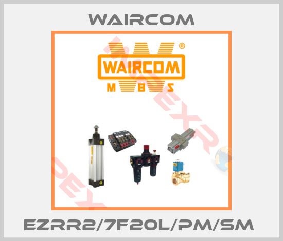 Waircom-EZRR2/7F20L/PM/SM 