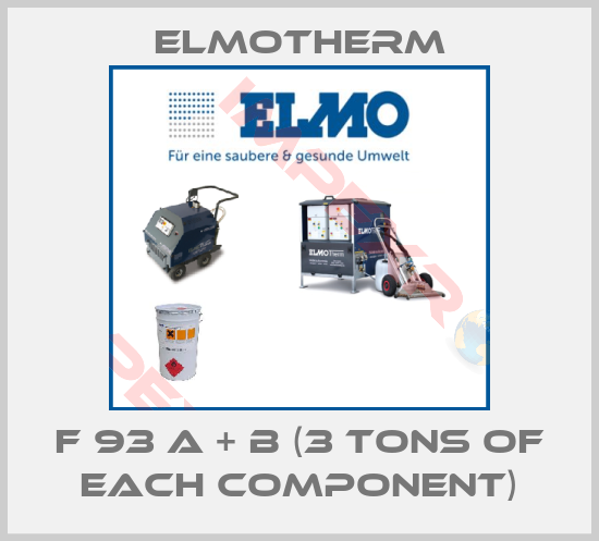 Elmotherm-F 93 A + B (3 TONS OF EACH COMPONENT)