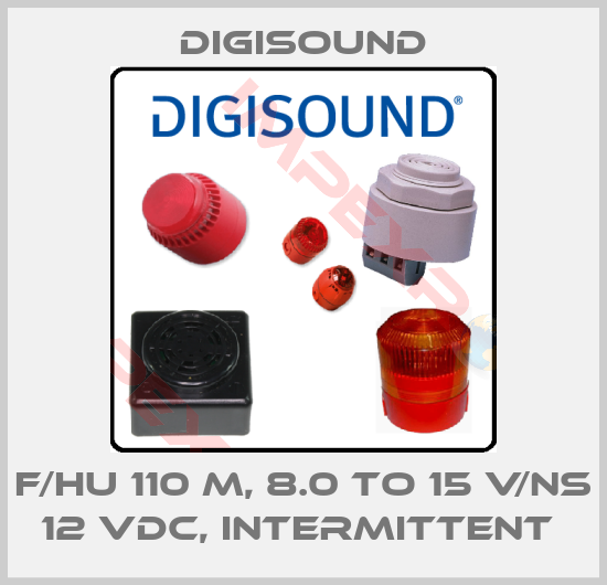 Digisound-F/HU 110 M, 8.0 TO 15 V/NS 12 VDC, INTERMITTENT 