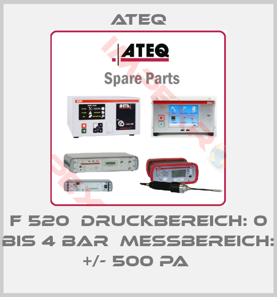 Ateq-F 520  Druckbereich: 0 bis 4 bar  Messbereich: +/- 500 Pa 