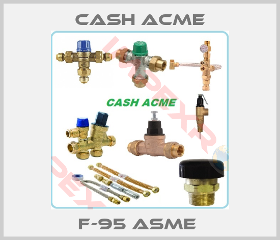 Cash Acme-F-95 ASME 