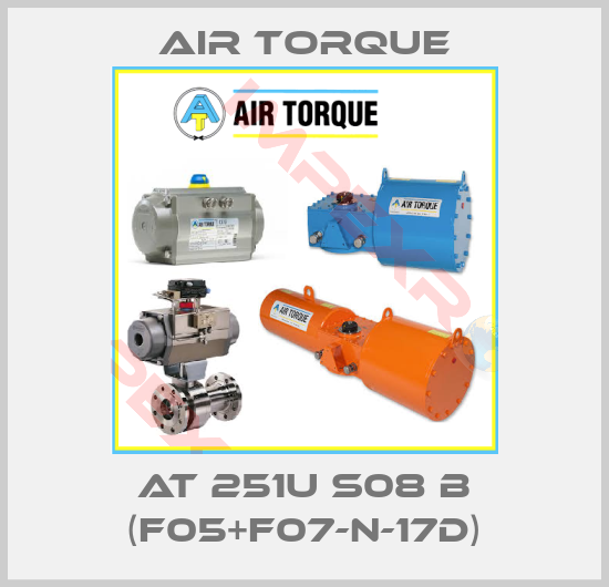 Air Torque-AT 251U S08 B (F05+F07-N-17D)