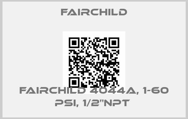 Fairchild-FAIRCHILD 4044A, 1-60 PSI, 1/2"NPT 