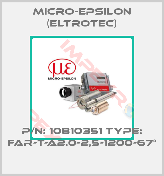 Micro-Epsilon (Eltrotec)-P/N: 10810351 Type: FAR-T-A2.0-2,5-1200-67°