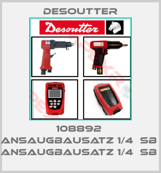 Desoutter-108892  ANSAUGBAUSATZ 1/4  SB  ANSAUGBAUSATZ 1/4  SB 