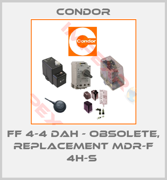 Condor-FF 4-4 DAH - OBSOLETE, REPLACEMENT MDR-F 4H-S 