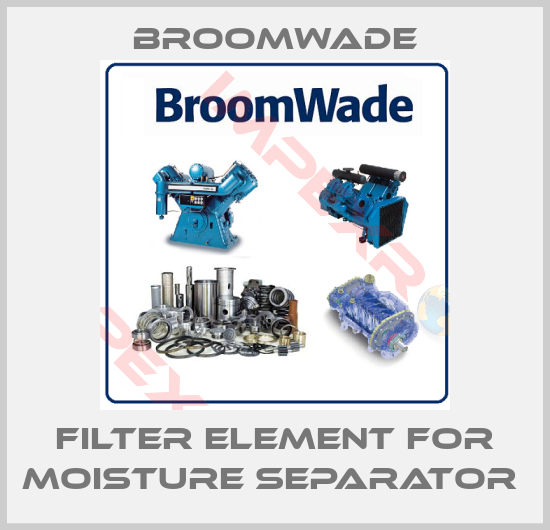 Broomwade-FILTER ELEMENT FOR MOISTURE SEPARATOR 