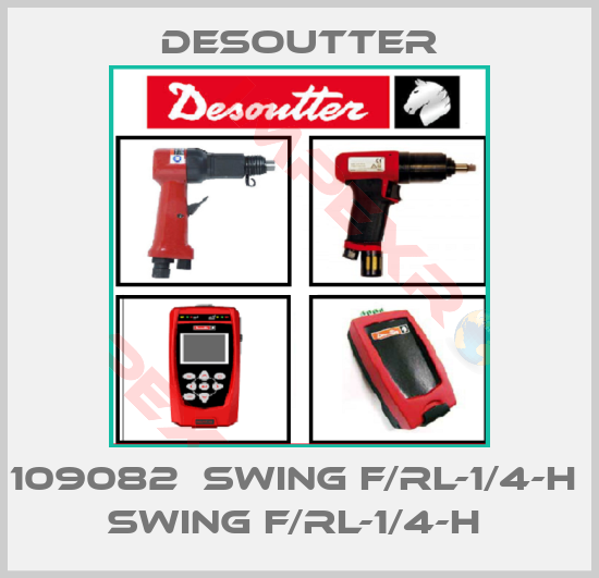 Desoutter-109082  SWING F/RL-1/4-H  SWING F/RL-1/4-H 