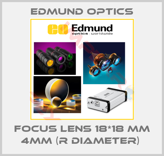 Edmund Optics-FOCUS LENS 18*18 MM 4MM (R DIAMETER) 