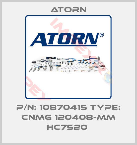 Atorn-P/N: 10870415 Type: CNMG 120408-MM HC7520 
