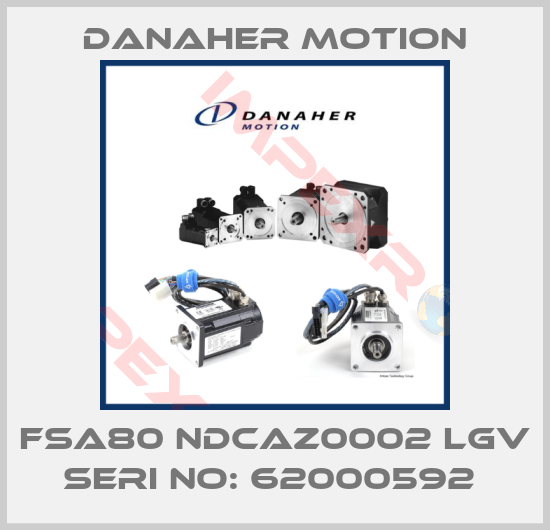 Danaher Motion-FSA80 NDCAZ0002 lgv seri no: 62000592 