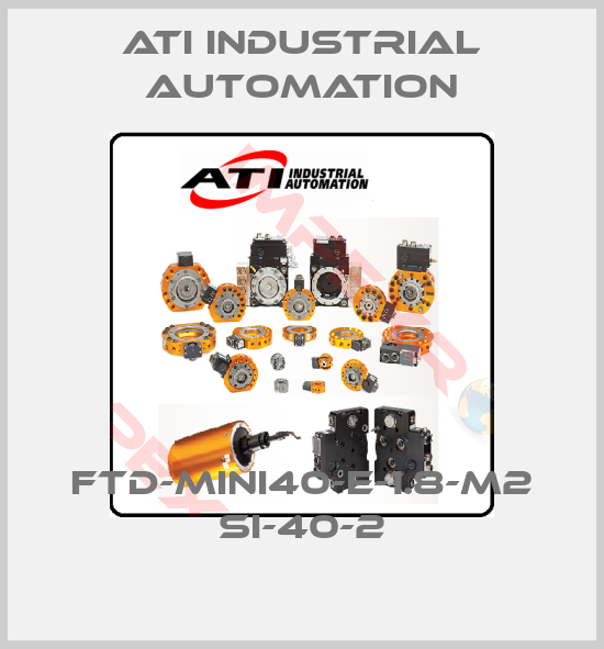 ATI Industrial Automation-FTD-MINI40-E-1.8-M2 SI-40-2
