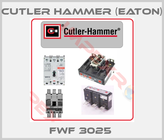 Cutler Hammer (Eaton)-FWF 3025 