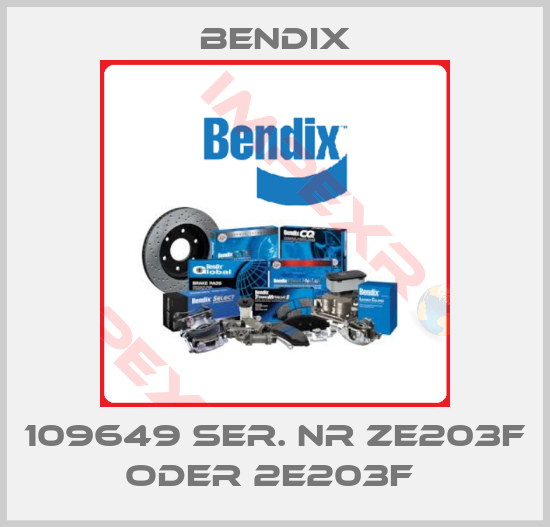 Bendix-109649 SER. NR ZE203F ODER 2E203F 