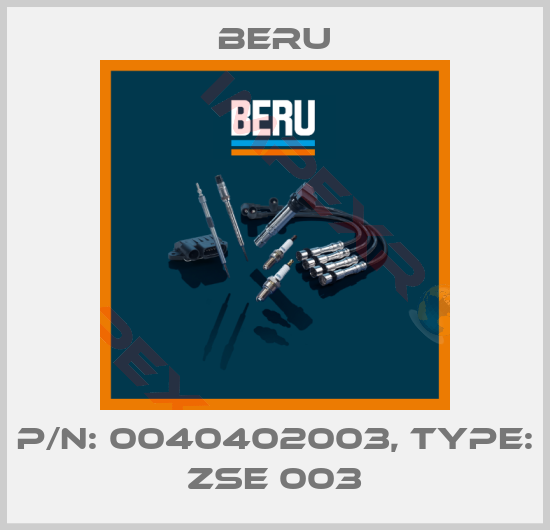 Beru-p/n: 0040402003, Type: ZSE 003