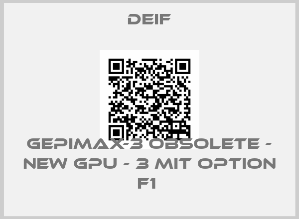 Deif-GEPIMAX-3 OBSOLETE - NEW GPU - 3 MIT OPTION F1 