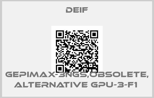 Deif-GEPIMAX-3NGS,OBSOLETE, ALTERNATIVE GPU-3-F1 