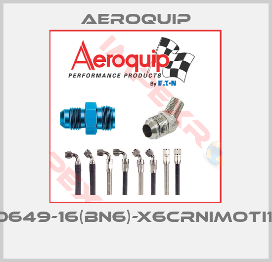 Aeroquip-GH10649-16(BN6)-X6CRNIMOTI17-12 
