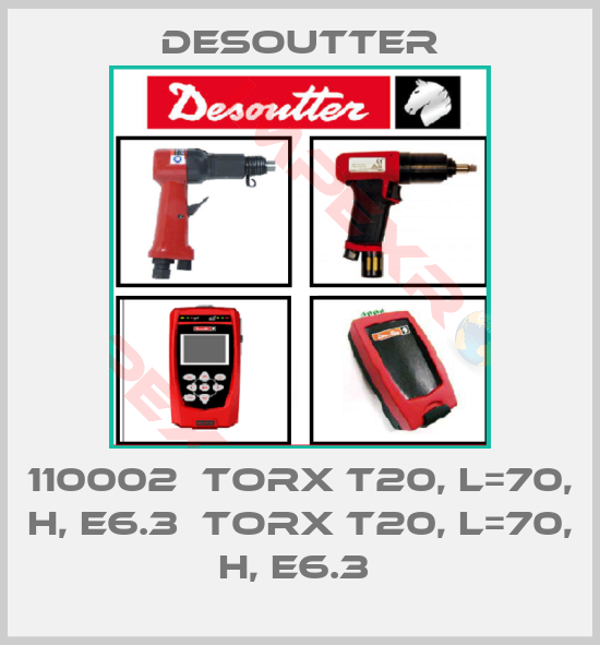 Desoutter-110002  TORX T20, L=70, H, E6.3  TORX T20, L=70, H, E6.3 
