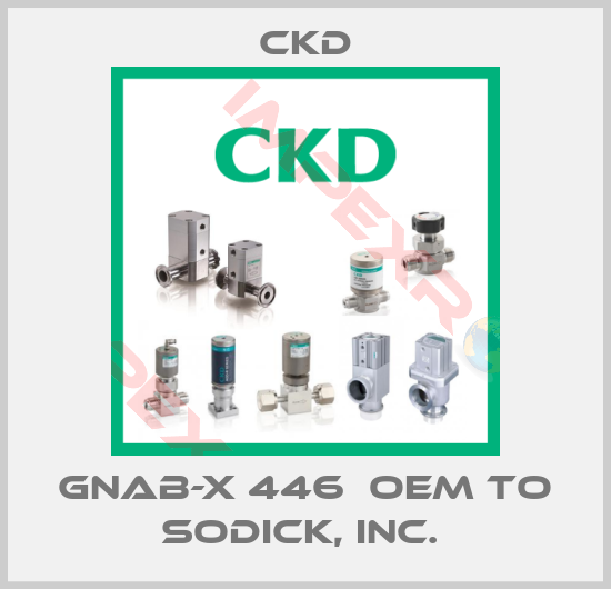Ckd-GNAB-X 446  OEM to Sodick, Inc. 