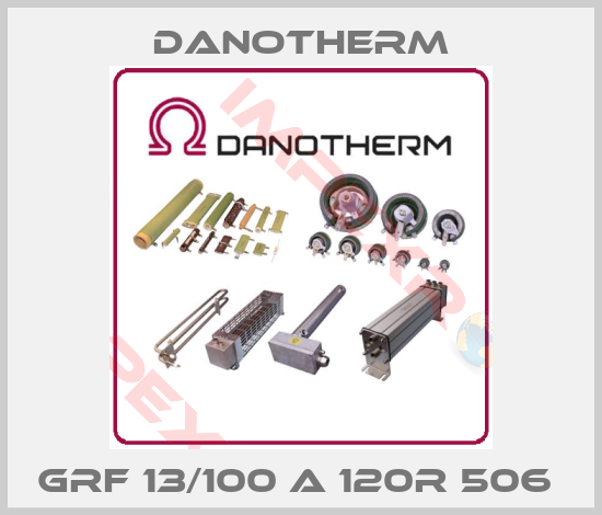 Danotherm-GRF 13/100 A 120R 506 