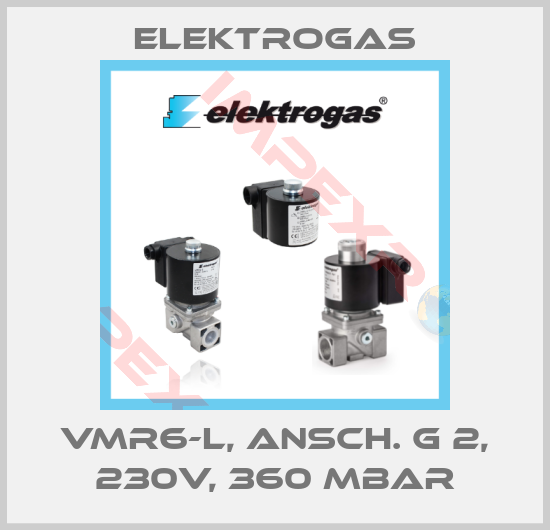 Elektrogas-VMR6-L, Ansch. G 2, 230V, 360 mbar