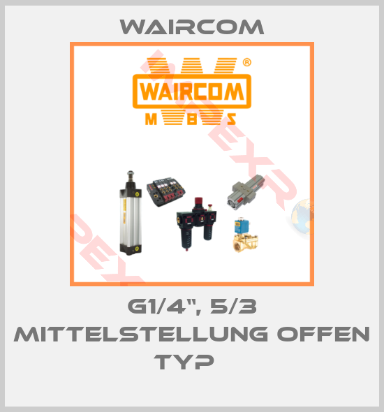 Waircom-G1/4“, 5/3 MITTELSTELLUNG OFFEN TYP  