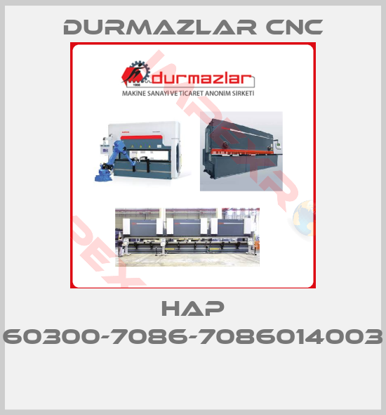 Durmazlar CNC-HAP 60300-7086-7086014003 