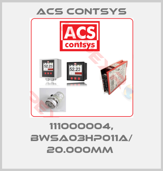 ACS CONTSYS-111000004, BWSA03HP011A/ 20.000mm 