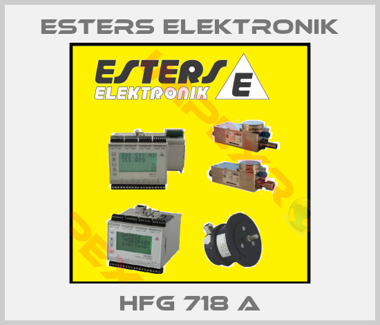 Esters Elektronik-HFG 718 A