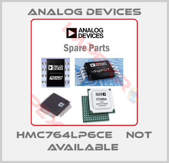 Analog Devices-HMC764LP6CE    NOT AVAILABLE 